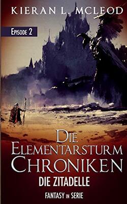 Alle Details zum Kinderbuch Die Elementarsturm-Chroniken – Die Zitadelle: Episode 2 | Fantasy in Serie und ähnlichen Büchern