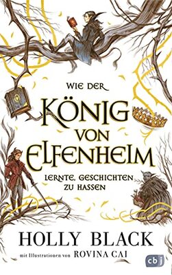 Alle Details zum Kinderbuch Wie der König von Elfenheim lernte, Geschichten zu hassen: Das Prequel zum unwiderstehlichen Fantasy-Epos ELFENKRONE (Die ELFENKRONE-Reihe, Band 4) und ähnlichen Büchern