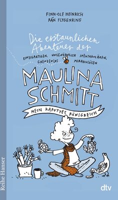 Alle Details zum Kinderbuch Die erstaunlichen Abenteuer der Maulina Schmitt Mein kaputtes Königreich (Reihe Hanser) und ähnlichen Büchern