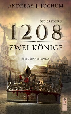 Alle Details zum Kinderbuch Die Erzburg 1208: Zwei Könige und ähnlichen Büchern