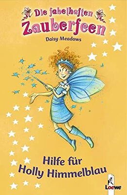 Alle Details zum Kinderbuch Hilfe für Holly Himmelblau (Band 5) (Die fabelhaften Zauberfeen) und ähnlichen Büchern