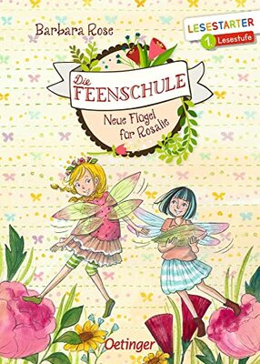 Alle Details zum Kinderbuch Die Feenschule. Neue Flügel für Rosalie: Lesestarter. 1. Lesestufe und ähnlichen Büchern