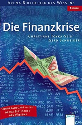 Alle Details zum Kinderbuch Die Finanzkrise (Arena Bibliothek des Wissens - Aktuell) und ähnlichen Büchern