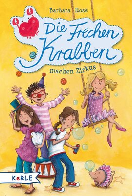 Alle Details zum Kinderbuch Die Frechen Krabben machen Zirkus und ähnlichen Büchern