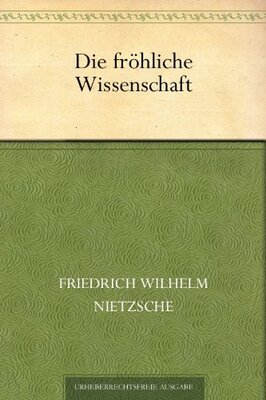 Alle Details zum Kinderbuch Die fröhliche Wissenschaft und ähnlichen Büchern