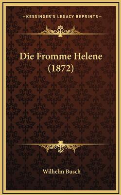 Alle Details zum Kinderbuch Die Fromme Helene (1872) und ähnlichen Büchern
