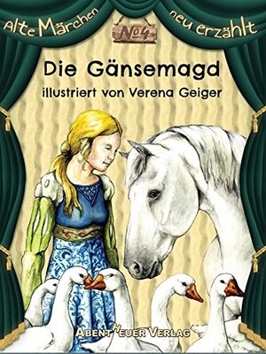 Alle Details zum Kinderbuch Die Gänsemagd: Bilderbuch (Alte Märchen neu erzählt) und ähnlichen Büchern