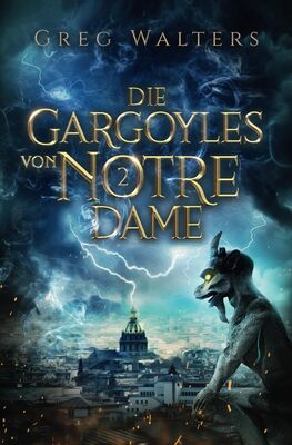 Alle Details zum Kinderbuch Die Gargoyles von Notre Dame 2 (2/3) und ähnlichen Büchern