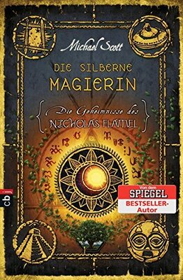 Alle Details zum Kinderbuch Die Geheimnisse des Nicholas Flamel - Die silberne Magierin: Band 6 und ähnlichen Büchern