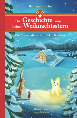 Alle Details zum Kinderbuch Die Geschichte vom kleinen Weihnachtsstern: Ein Adventsabenteuer in 24 1/2 Kapiteln - Zum Vorlesen und Lesen im Advent oder an Weihnachten und ähnlichen Büchern