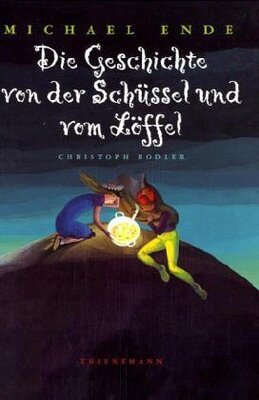 Alle Details zum Kinderbuch Die Geschichte von der Schüssel und vom Löffel. ( Ab 7 J.) und ähnlichen Büchern