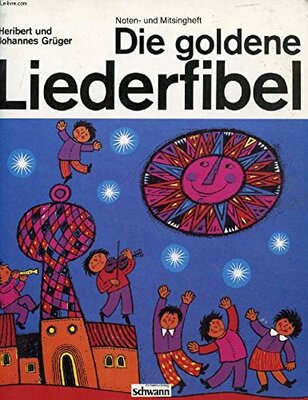 Alle Details zum Kinderbuch Die goldene Liederfibel und ähnlichen Büchern