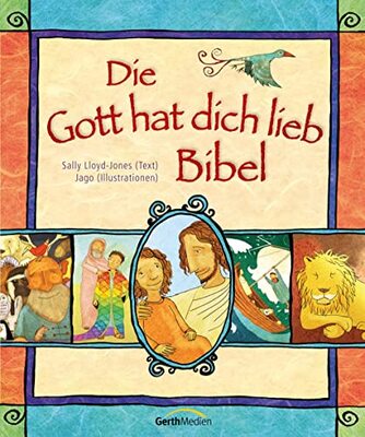 Alle Details zum Kinderbuch Die Gott hat dich lieb Bibel und ähnlichen Büchern