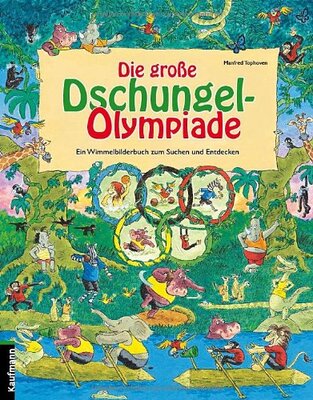 Alle Details zum Kinderbuch Die große Dschungel-Olympiade: Ein Wimmelbilderbuch zum Suchen und Entdecken und ähnlichen Büchern