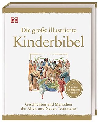 Alle Details zum Kinderbuch Die große illustrierte Kinderbibel: Geschichten und Menschen des Alten und Neuen Testaments. Der Klassiker für die ganze Familie und ähnlichen Büchern