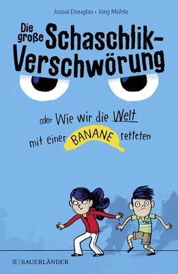 Alle Details zum Kinderbuch Die große Schaschlik-Verschwörung oder Wie wir die Welt mit einer Banane retteten und ähnlichen Büchern