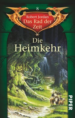 Alle Details zum Kinderbuch Die Heimkehr: Das Rad der Zeit 8: Roman. Deutsche Erstausgabe und ähnlichen Büchern