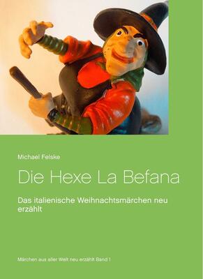 Die Hexe La Befana: Das italienische Weihnachtsmärchen neu erzählt (Märchen aus aller Welt neu erzählt) bei Amazon bestellen