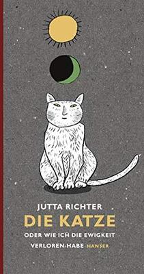 Alle Details zum Kinderbuch Die Katze: oder Wie ich die Ewigkeit verloren habe und ähnlichen Büchern