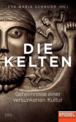Alle Details zum Kinderbuch Die Kelten: Geheimnisse einer versunkenen Kultur - Ein SPIEGEL-Buch und ähnlichen Büchern