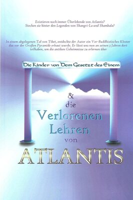 Alle Details zum Kinderbuch Die Kinder von Dem Gesetz des Einem & Die Verlorenen Lehren von Atlantis: "" und ähnlichen Büchern