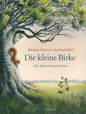 Alle Details zum Kinderbuch Die kleine Birke: Eine Jahreszeitengeschichte und ähnlichen Büchern