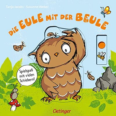 Alle Details zum Kinderbuch Die Eule mit der Beule: Spielspaß mit vielen Schiebern (Die kleine Eule und ihre Freunde) und ähnlichen Büchern