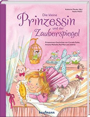 Die kleine Prinzessin und der Zauberspiegel: Prinzessinnengeschichten von Cornelia Funke, Michael Ende, Paul Maar und anderen: ... Geschichten für Kinder ab 5 Jahren) bei Amazon bestellen