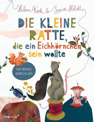 Alle Details zum Kinderbuch Die kleine Ratte, die ein Eichhörnchen sein wollte: Vom Wunsch anders zu sein: bebildertes Vorlesebuch ab 3, das Kindern, die sich nicht dazugehörig ... und den Glauben an sich selbst schenkt und ähnlichen Büchern