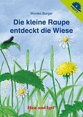 Alle Details zum Kinderbuch Die kleine Raupe entdeckt die Wiese und ähnlichen Büchern