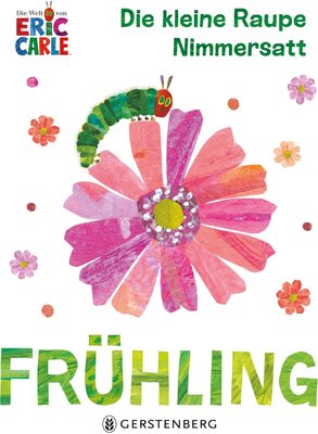 Alle Details zum Kinderbuch Die kleine Raupe Nimmersatt - Frühling und ähnlichen Büchern