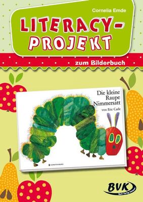 Alle Details zum Kinderbuch Literacy-Projekt zum Bilderbuch Die kleine Raupe Nimmersatt | Sprachförderung in der Kita (ab 2 Jahren) (Literacy-Projekte) und ähnlichen Büchern