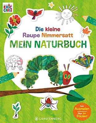 Alle Details zum Kinderbuch Die kleine Raupe Nimmersatt - Mein Naturbuch: Mit über 100 Stickern und zum Ausmalen und ähnlichen Büchern