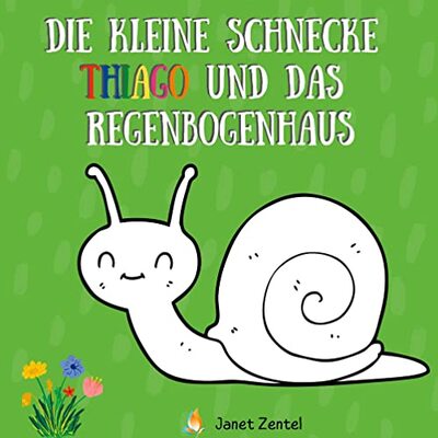 Alle Details zum Kinderbuch Die kleine Schnecke Thiago und das Regenbogenhaus und ähnlichen Büchern