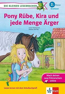 Alle Details zum Kinderbuch Klett Pony Rübe, Kira und jede Menge Ärger: Die kleinen Lesedrachen, Lesen lernen - 2. Klasse - ab 7 Jahren und ähnlichen Büchern