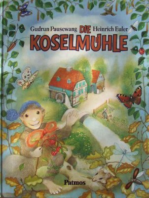 Alle Details zum Kinderbuch Die Koselmühle: eine Geschichte und ähnlichen Büchern