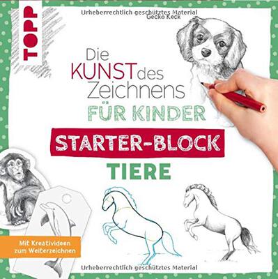 Alle Details zum Kinderbuch Die Kunst des Zeichnens für Kinder Starter-Block - Tiere: Mit Kreativideen zum Weiterzeichnen und ähnlichen Büchern