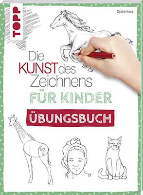 Alle Details zum Kinderbuch Die Kunst des Zeichnens für Kinder Übungsbuch: Mit gezieltem Training Schritt für Schritt zum Zeichenprofi und ähnlichen Büchern