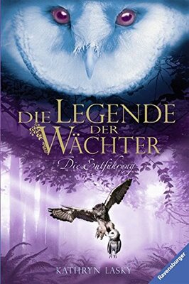 Alle Details zum Kinderbuch Die Legende der Wächter, Band 1: Die Entführung (Die Legende der Wächter, 1) und ähnlichen Büchern