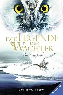 Alle Details zum Kinderbuch Die Legende der Wächter, Band 6: Die Feuerprobe und ähnlichen Büchern