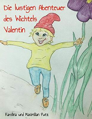 Alle Details zum Kinderbuch Die lustigen Abenteuer des Wichtels Valentin und ähnlichen Büchern