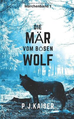 Alle Details zum Kinderbuch Die Mär vom bösen Wolf: Nicht alle Märchen sind wahr.... (Märchenband, Band 1) und ähnlichen Büchern
