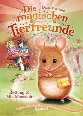 Alle Details zum Kinderbuch Die magischen Tierfreunde (Band 2) - Rettung für Mia Mauseohr: Erstlesebuch mit süßen Tieren ab 7 Jahre und ähnlichen Büchern