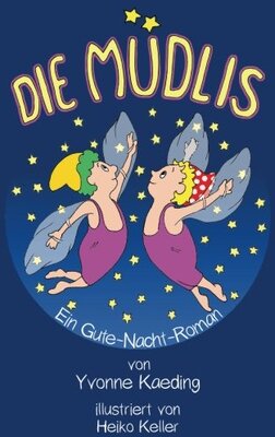 Alle Details zum Kinderbuch Die Muedlis: Ein Gute-Nacht-Roman und ähnlichen Büchern