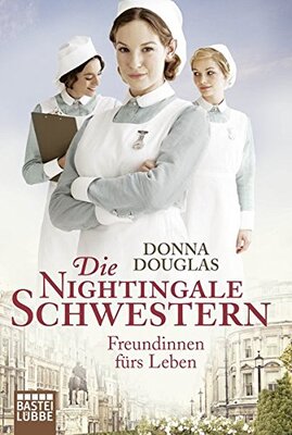 Alle Details zum Kinderbuch Die Nightingale-Schwestern: Freundinnen fürs Leben. Roman (Nightingales-Reihe, Band 1) und ähnlichen Büchern