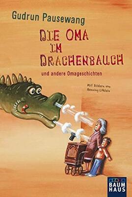 Alle Details zum Kinderbuch Die Oma im Drachenbauch: und andere Omageschichten (Baumhaus Verlag) und ähnlichen Büchern