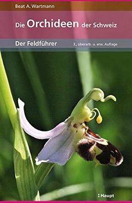 Alle Details zum Kinderbuch Die Orchideen der Schweiz: Der Feldführer und ähnlichen Büchern