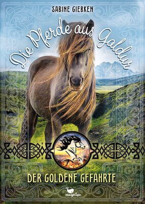 Alle Details zum Kinderbuch Die Pferde aus Galdur - Der goldene Gefährte: Band 1 der fantastischen Pferdebuchreihe ab 10 Jahren und ähnlichen Büchern