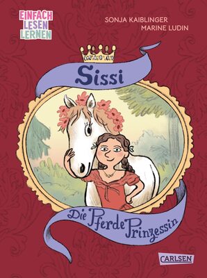 Die Pferde-Prinzessin: Einfach Lesen lernen | Die Geschichte der Kaiserin von Österreich als Kinderbuch für Leseanfänger*innen ab 6 (Sissi) bei Amazon bestellen