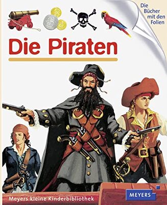 Alle Details zum Kinderbuch Die Piraten: Meyers kleine Kinderbibliothek (Meyers Kinderbibliothek, Band 75) und ähnlichen Büchern